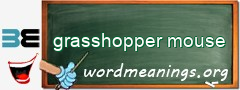 WordMeaning blackboard for grasshopper mouse